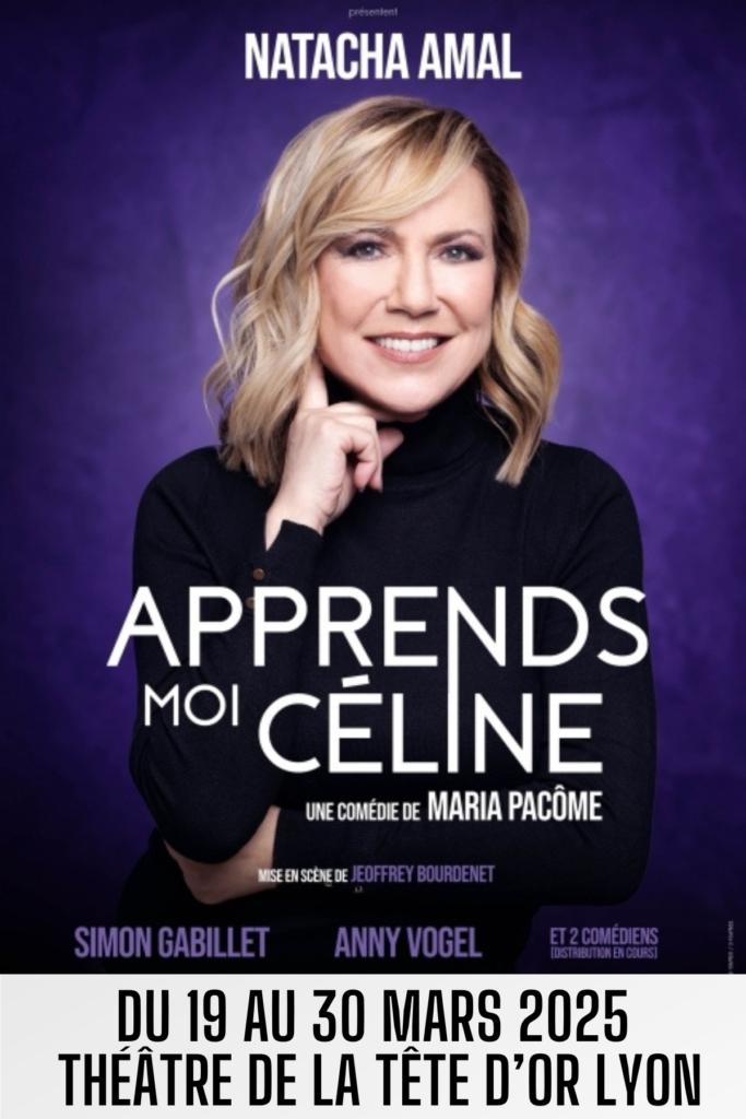 apprends-moi-celine-lyon-mars-2025