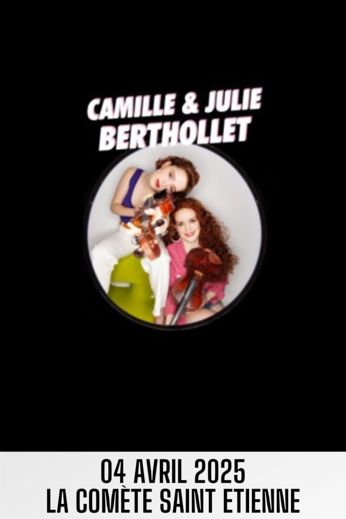 camille-et-julie-berthollet-saint-etienne